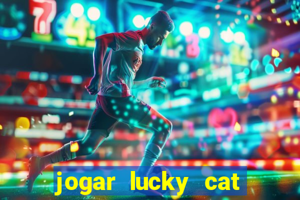 jogar lucky cat modo demo